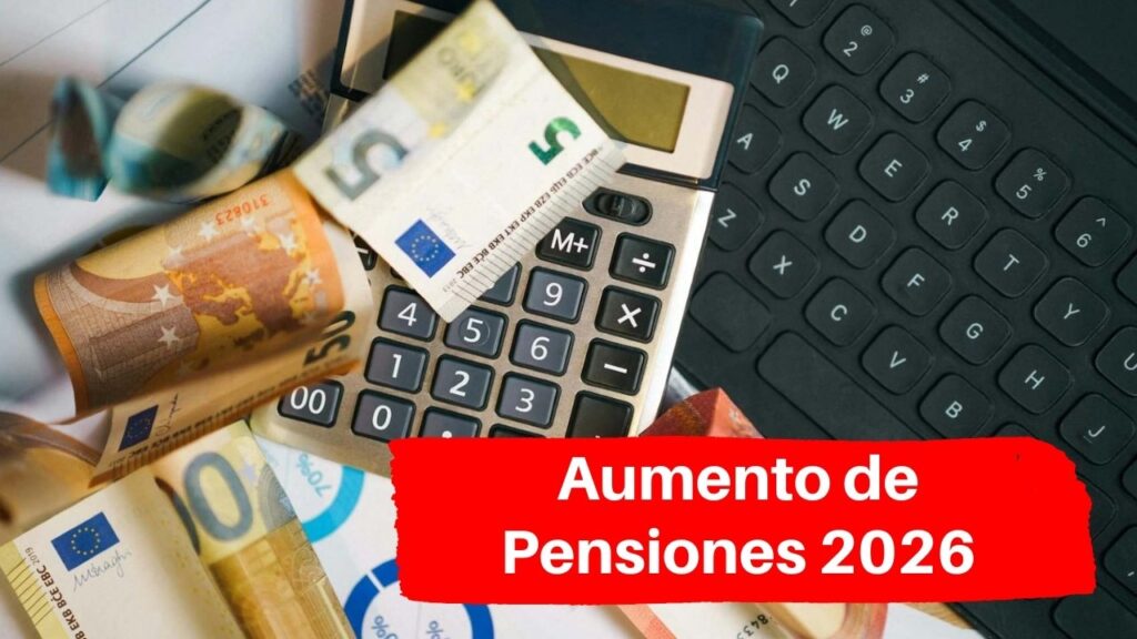 Aumento de Pensiones 2026: ¡Descubre cuánto sube tu jubilación este año!